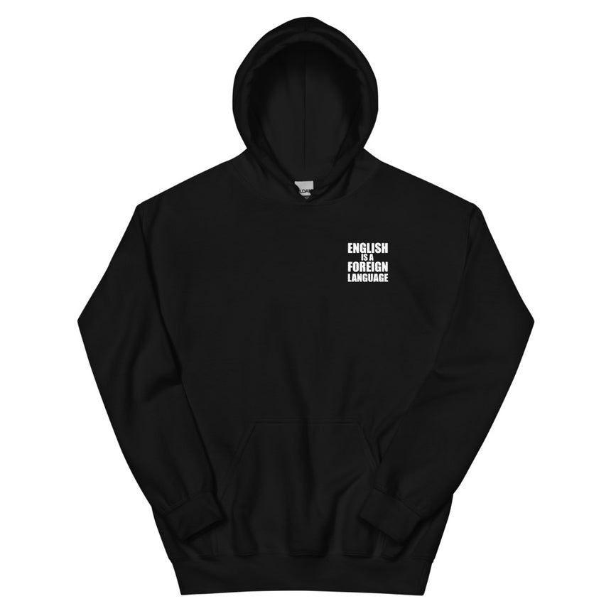 English Is A Foreign Language Hoodie