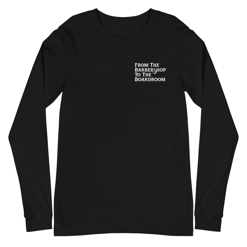 From The Barbershop To The Boardroom Long Sleeve Tee